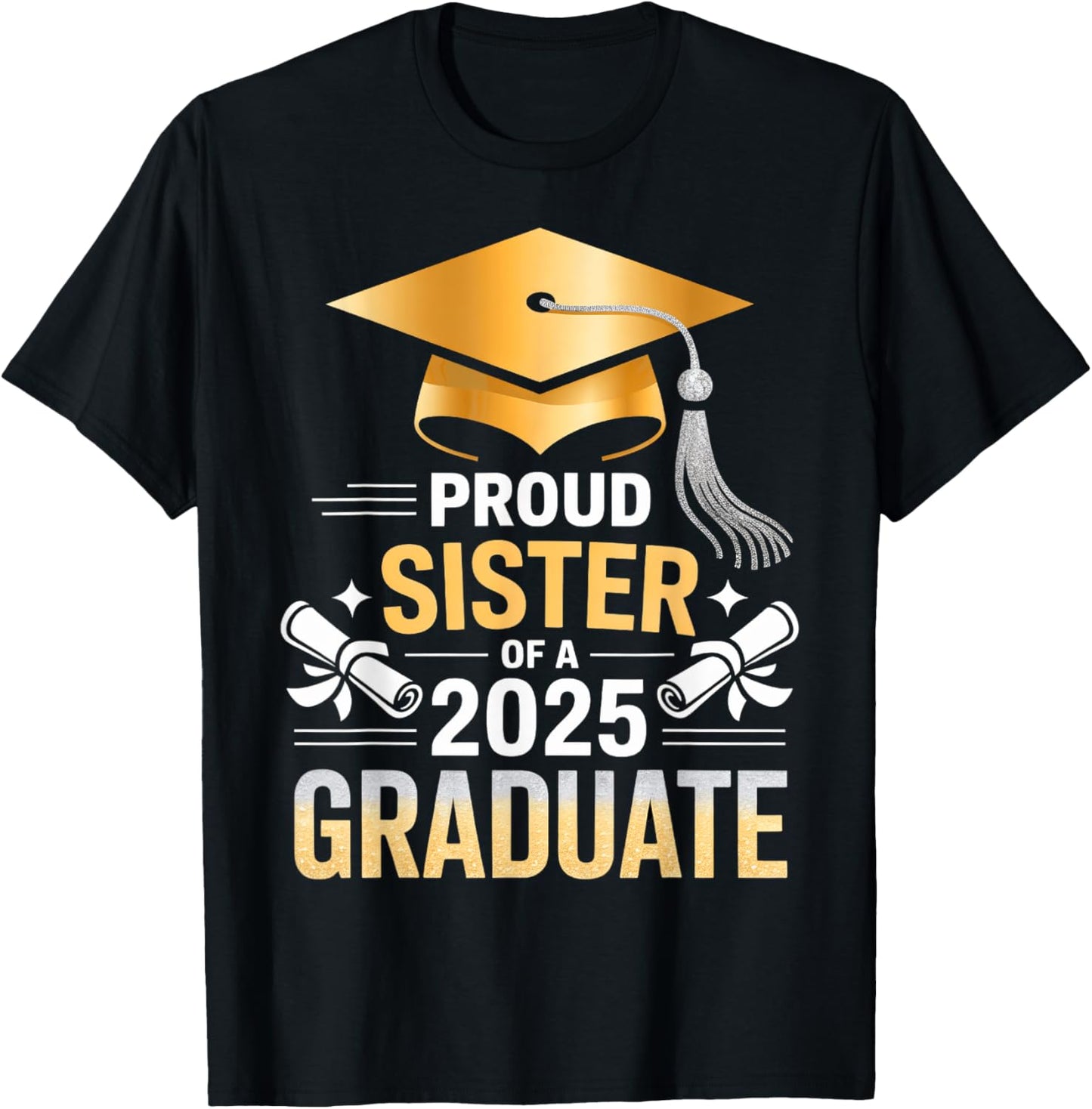 Proud Sister of A 2025 Graduate Sister Graduation 2025 Sis T-Shirt