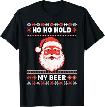 Ugly Christmas Santa, Ho Ho Hold My Beer T-Shirt