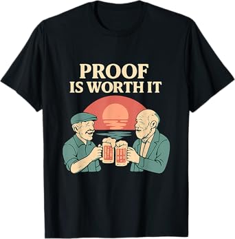 Proof Is Worth It Bar Humor Beer Wine Sunset Graphic T-Shirt