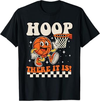 Hoop There It Is - Basketball Player Fan Basketball Coach T-Shirt