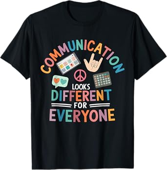 Communication Looks Different, Autism Speech Therapy Teacher T-Shirt