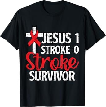 Jesus 1 Stroke 0 Stoke Awareness Stroke Survivor T-Shirt