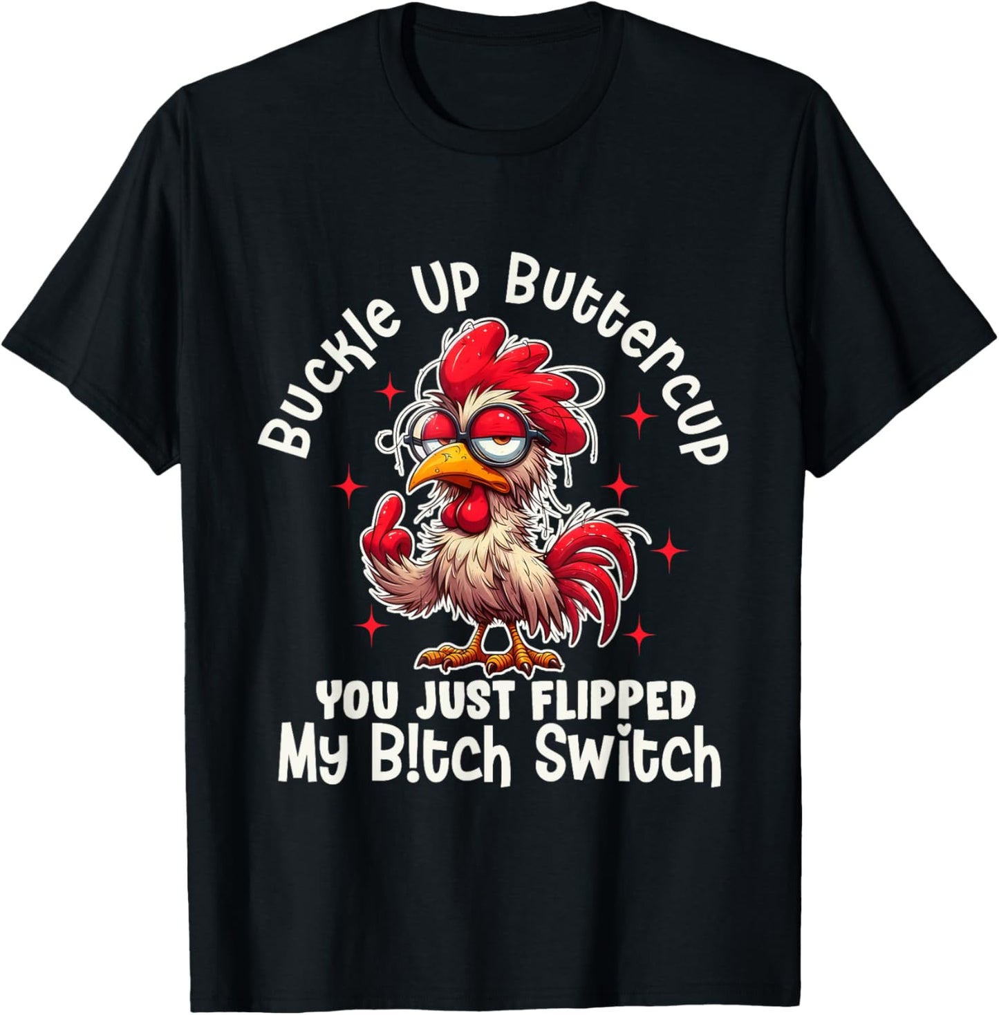Buckle Up Buttercup Angry Funny Quote Tee T-Shirt
