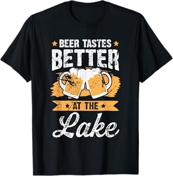 Beer Tastes Better At The Lake Shirt Fun Drinking Lake T-Shirt