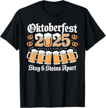 Oktoberfest 2025 Stay 6 Steins Apart Funny Beer Lover T-Shirt