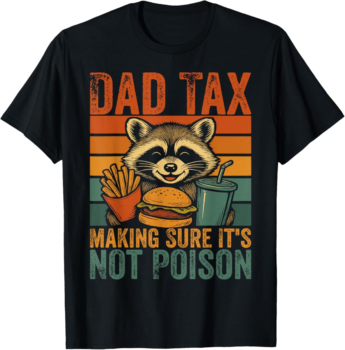 Raccoon Dad Tax Making Sure It's Not Poison Father's Day T-Shirt