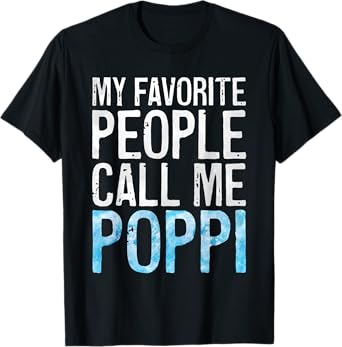 My Favorite People Call Me Poppi Shirt Men Fathers Day T-Shirt