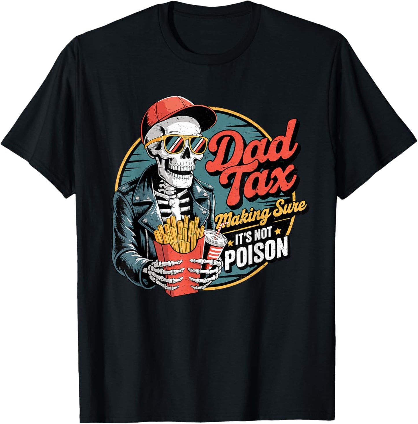 Dad Tax Making Sure It's Not Poison Men Fathers Day Fun Dad T-Shirt