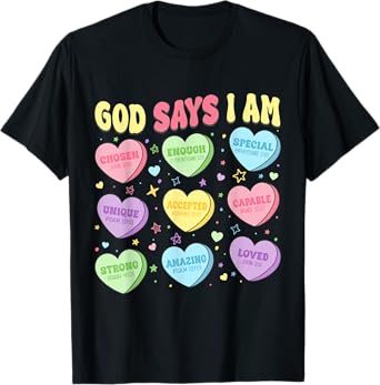 God Says I Am Christian Girls Kids Toddler Candy Sweethearts T-Shirt