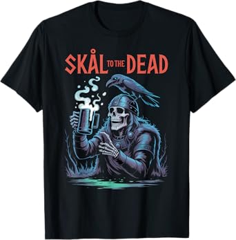 Skål to The Dead - Funny Viking Skeleton Raven T-Shirt