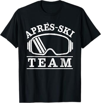 Apres Ski Goggles Party Team Skier Gift T-Shirt