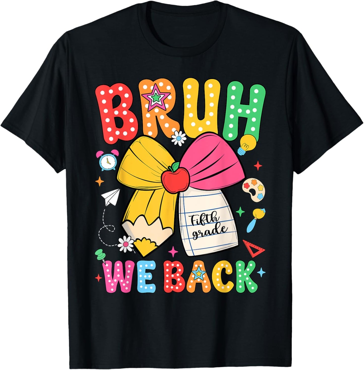 Bruh We Back 5th Grade Pencil Bow Back To School Tee | TeeBrew