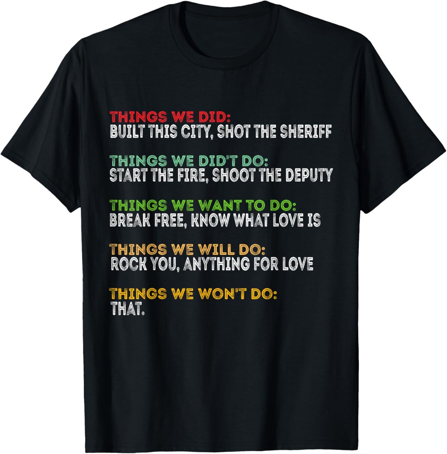 Things We Did Built This City Shot The Sheriff Start Funny T-Shirt