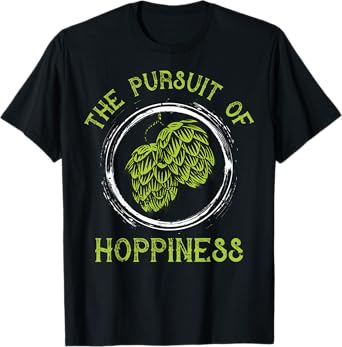 Home Gift design, Pursuit of Hoppiness, Brew gift T-Shirt