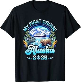 My First Cruise Alaska 2025 Family Friend Cruisin Together T-Shirt