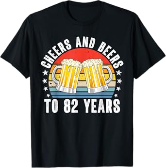 Cheers and Beers to 82 Years Beer 82nd Birthday Vintage T-Shirt