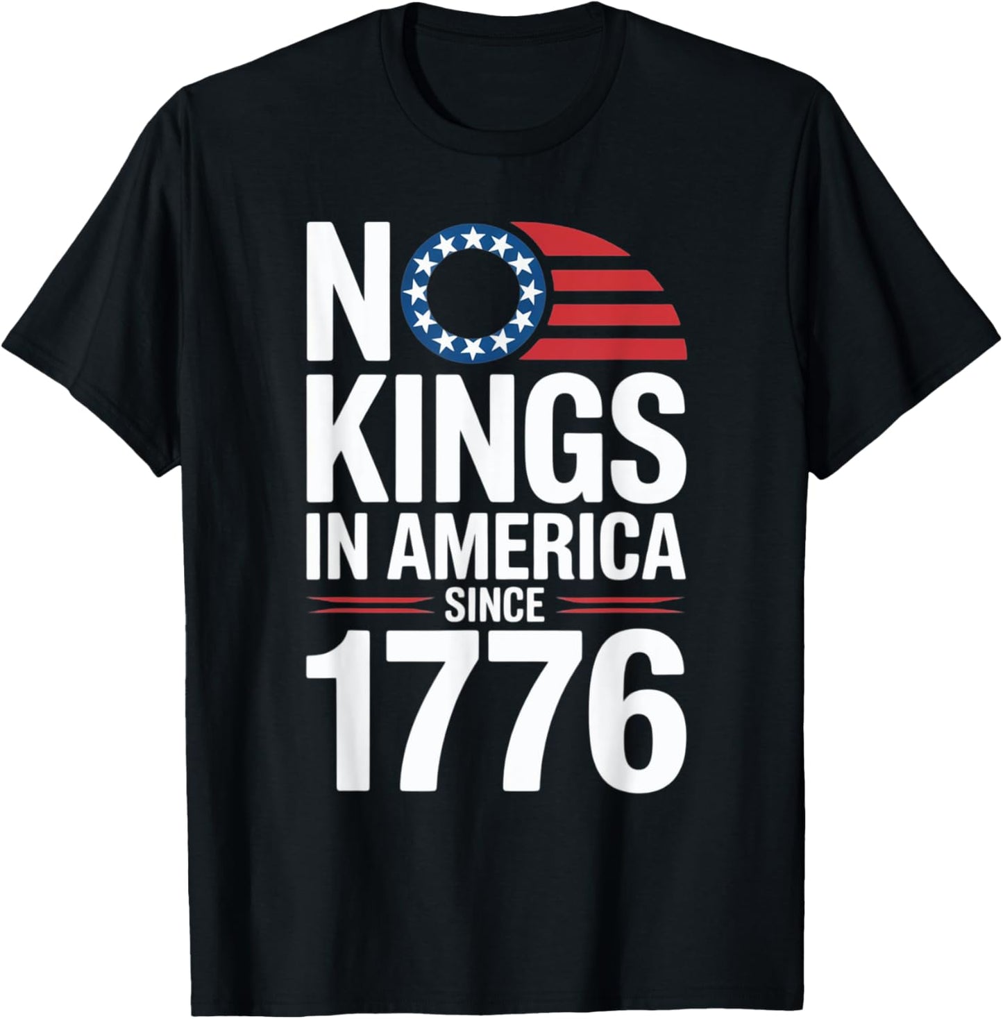 No Kings In America Since 1776 T-Shirt