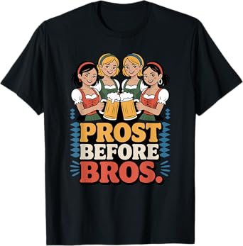 Prost Before Bros Funny Oktoberfest Group Beer Drinking T-Shirt