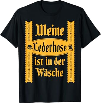 My Lederhosen Is In The Wash Funny Oktoberfest Costume T-Shirt