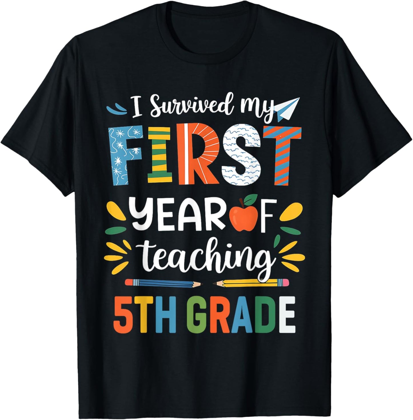 Survived My First Year Teaching 5th Grade Back To School T-Shirt