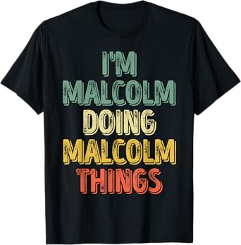Mens I'm Malcolm Doing Malcolm Things Shirt Personalized Name T-Shirt