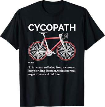 Cycopath Funny Definition For A Biker, Cyclist, Or Cyclopath T-Shirt