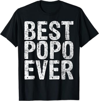 Mens Best Popo Ever Shirt Funny Christmas Gift Father's Day T-Shirt