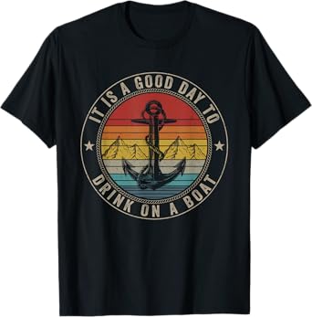 It's A Good Day To Drink On A Boat Pontoon Drinking Tees T-Shirt