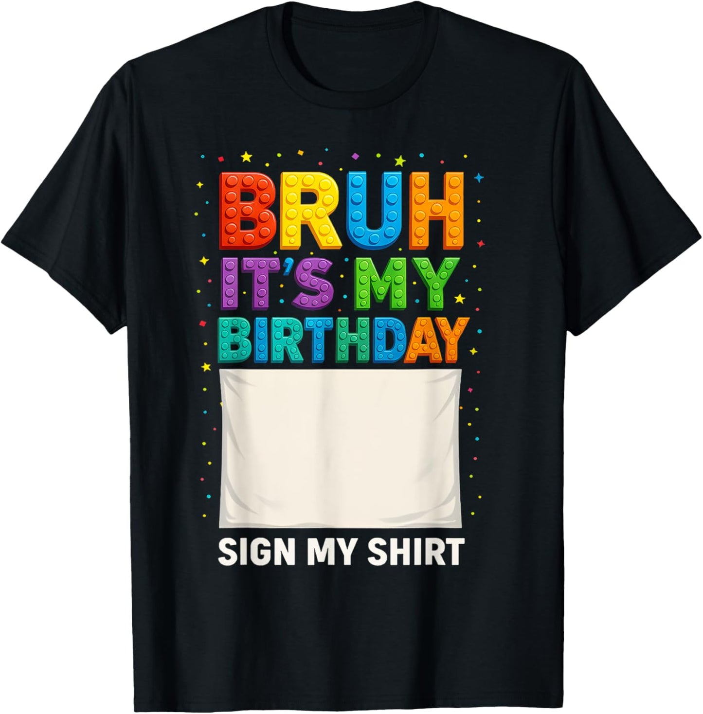 Master Builder Building Blocks Bruh It's My Birthday sign my T-Shirt