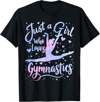 Just A Girl Who Loves Gymnastics Gymnast Gymnastics Girls T-Shirt