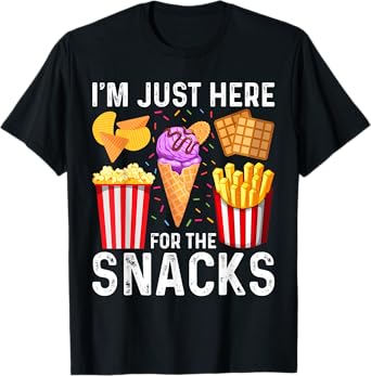 I'm Just Here For The Snacks Funny Foodie T-Shirt