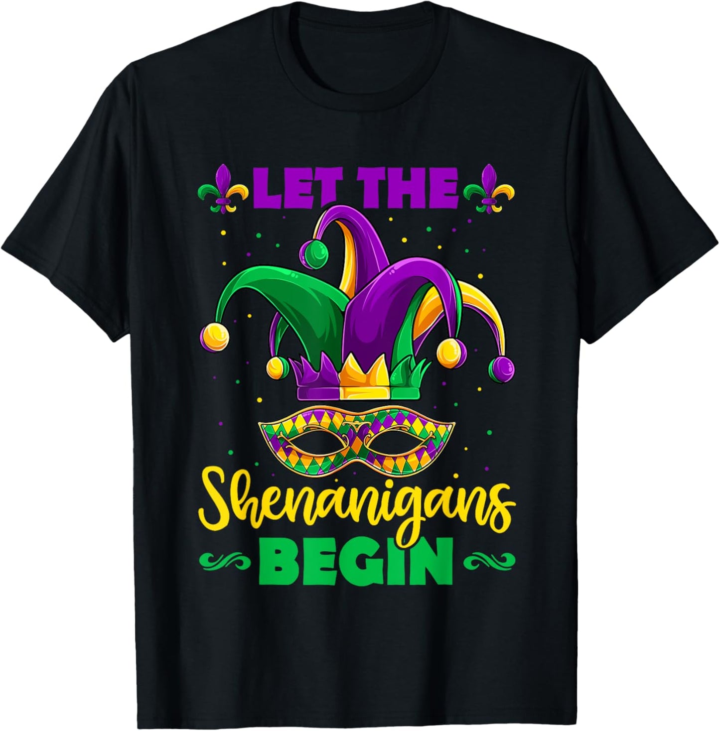 Let The Shenanigans Begin Mardi Gras Children Men Women T-Shirt