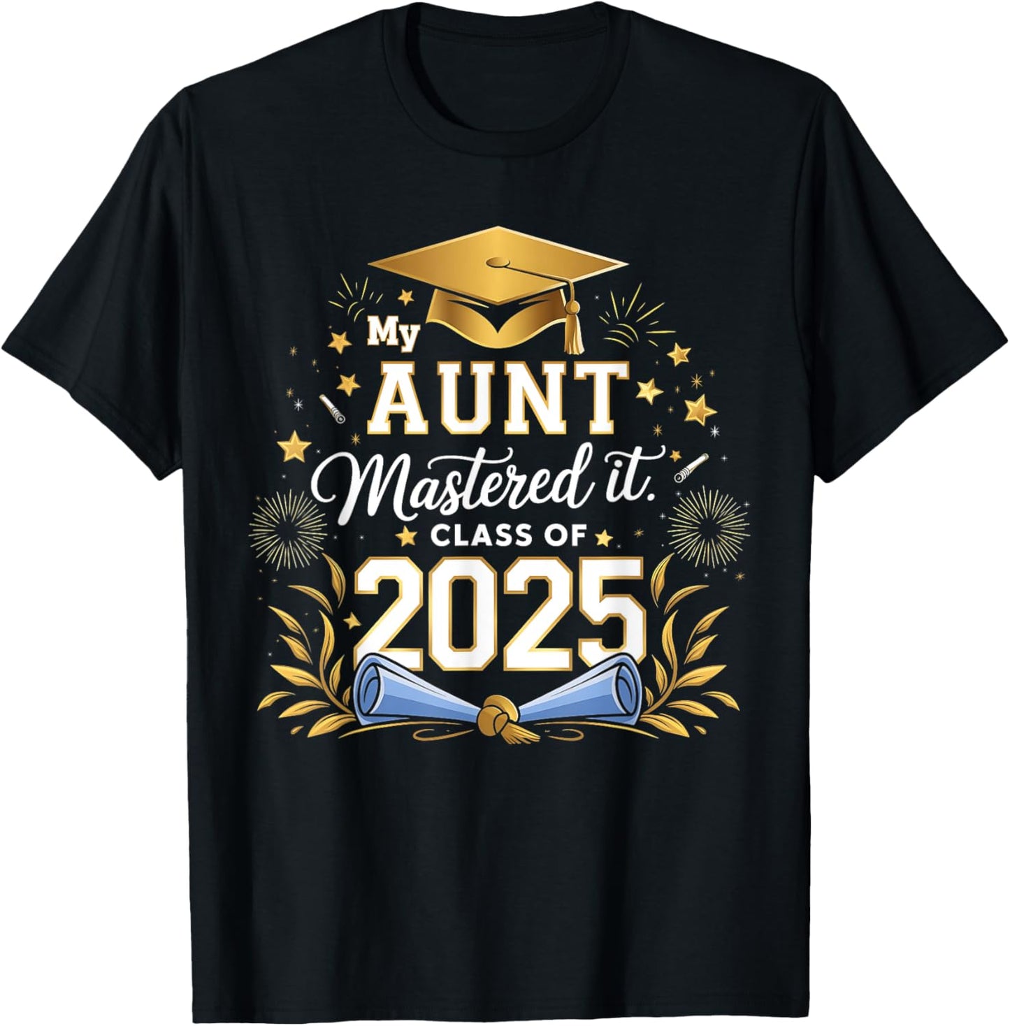 My Aunt Mastered It Class of 2025 Masters Graduation T-Shirt