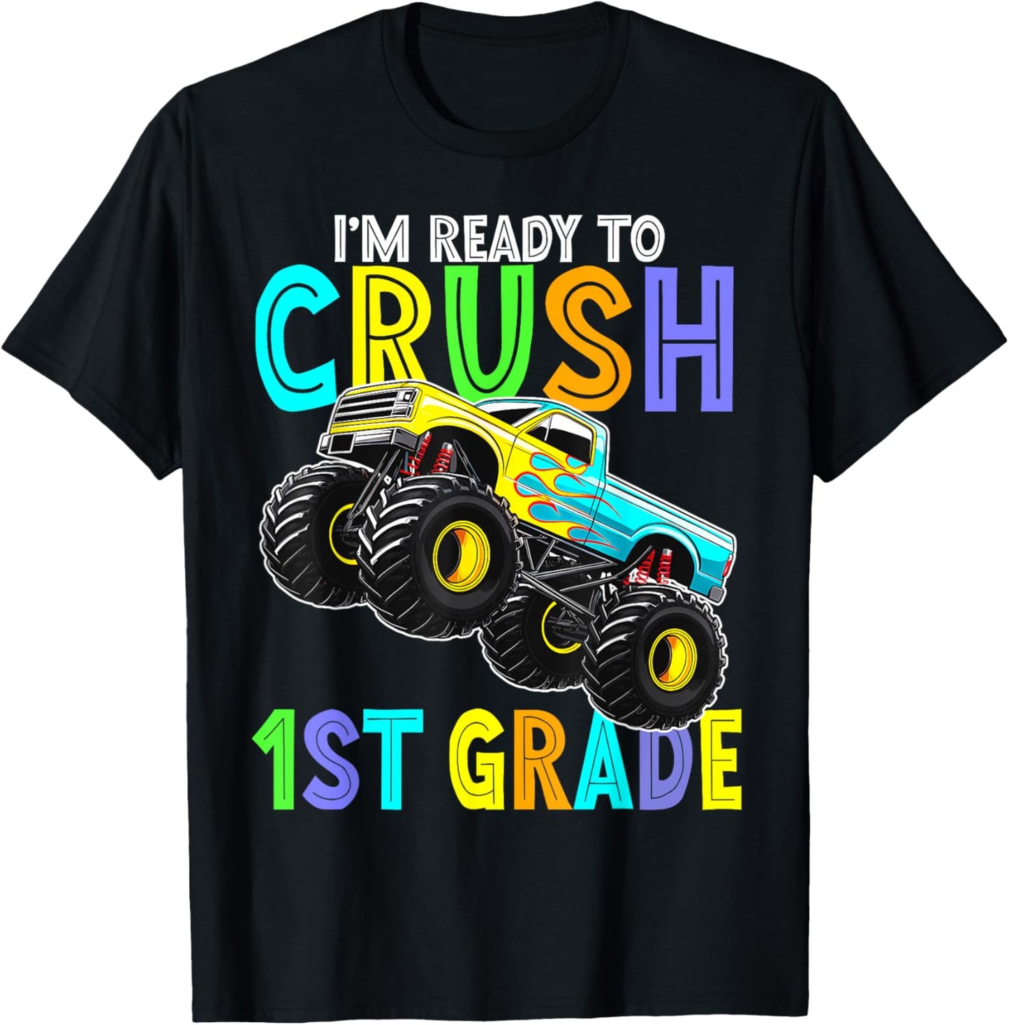 Im Ready To Crush First Grade Monster Truck Boys Tee by TeeBrew