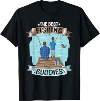 "The Best Fishing Buddies" fishing dad and son | fishing T-Shirt