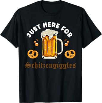 Just Here for Schitzengiggles Oktoberfest Beer Party Adults T-Shirt