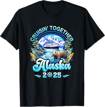 Cruisin Together Alaska Family Friend Alaska Cruise 2025 T-Shirt