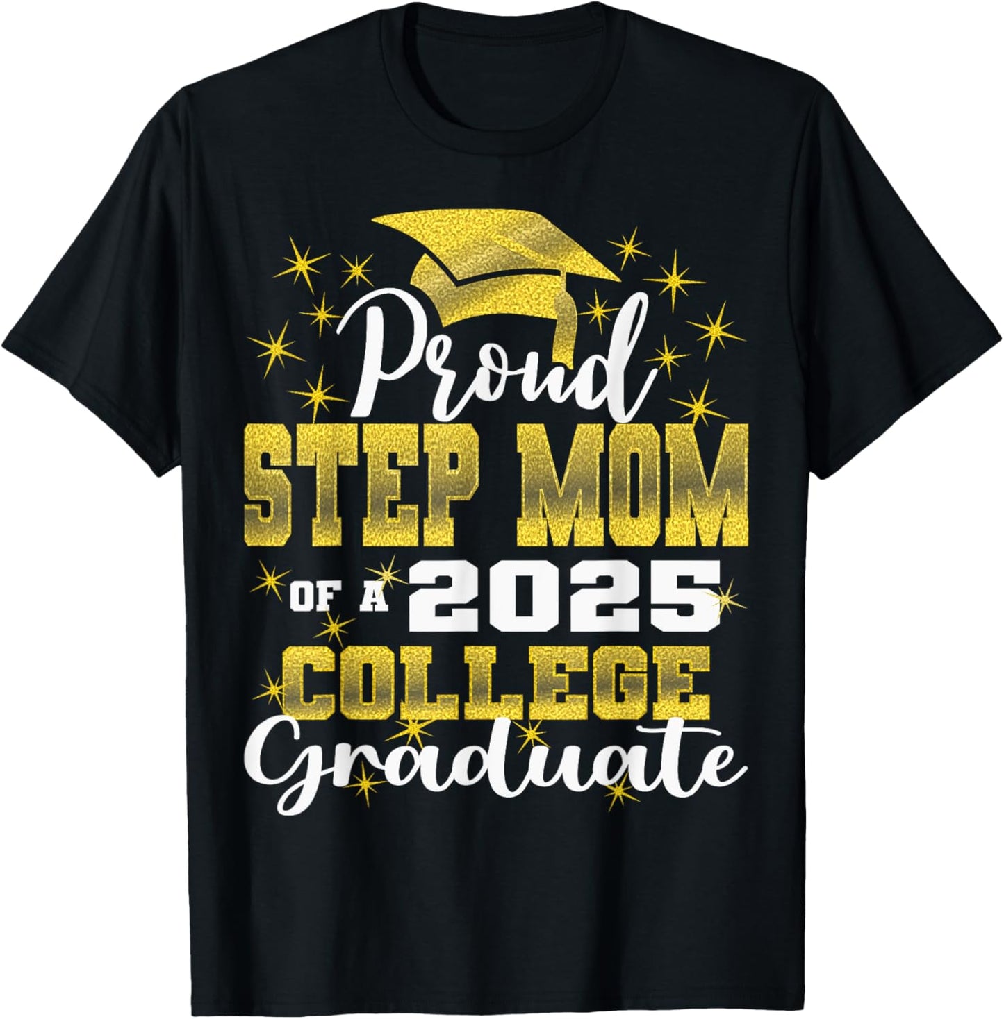 Proud Step Mom of 2025 College Graduate Family 24 Graduation T-Shirt