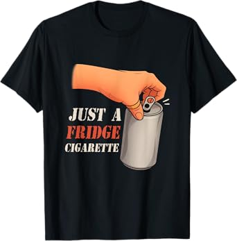 Just A Fridge Cigarette Funny Beer Drinking Drinker Men T-Shirt