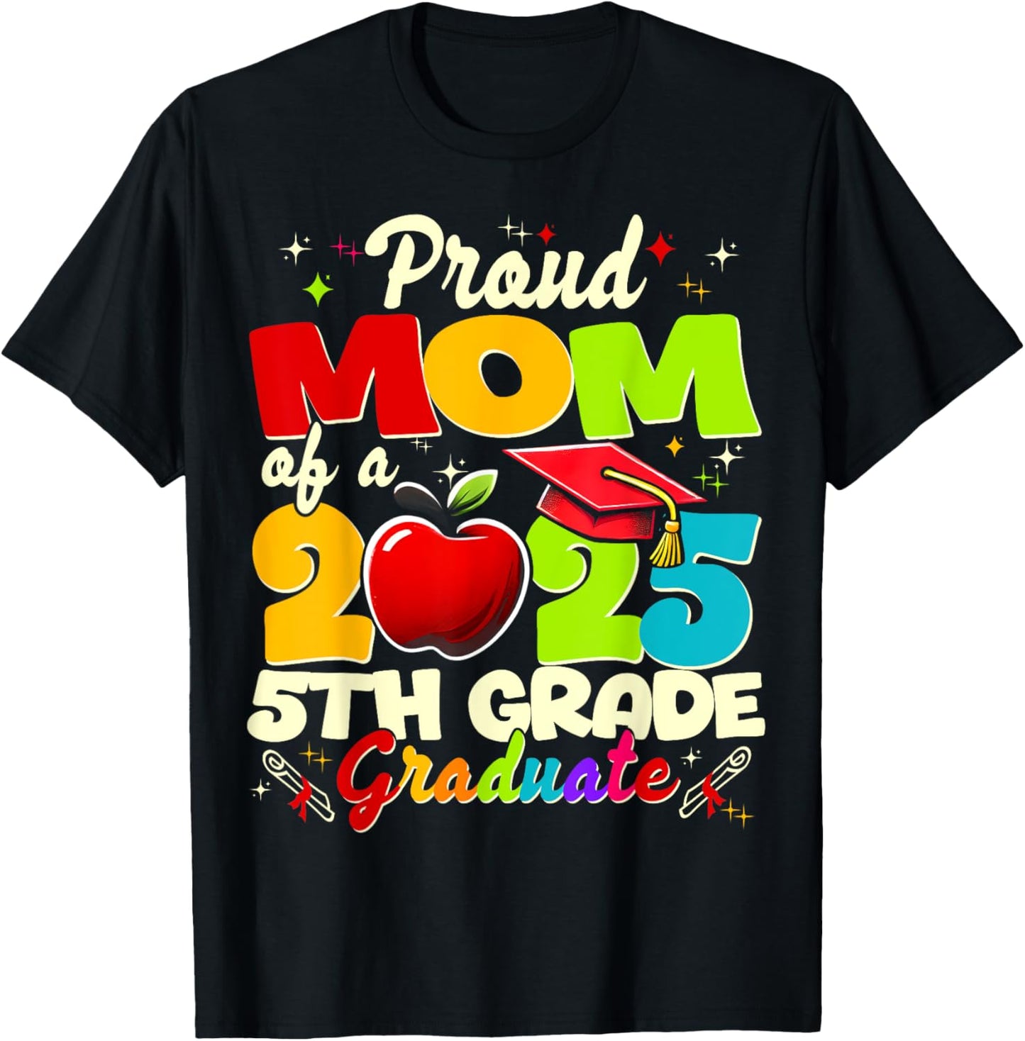 Funny Proud Mom of a Class of 2025 5th Grade Graduate T-Shirt