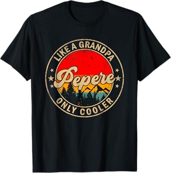 Pepere Like A Grandpa Only Cooler Funny Papa Grandpa T-Shirt