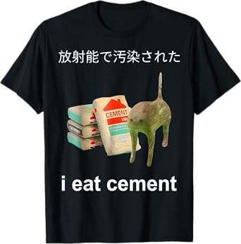 I eat cement cat japanese meme cat oddly specific weired T-Shirt