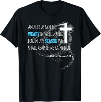 Galatians 6:9 T-Shirt