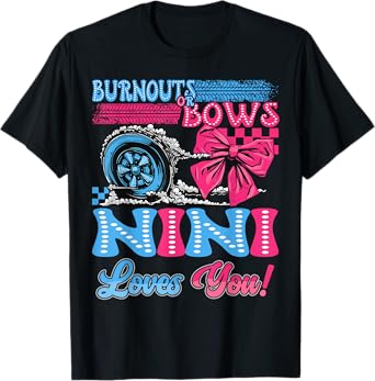 Burnouts or Bows Nini Loves You Gender Reveal Party T-Shirt