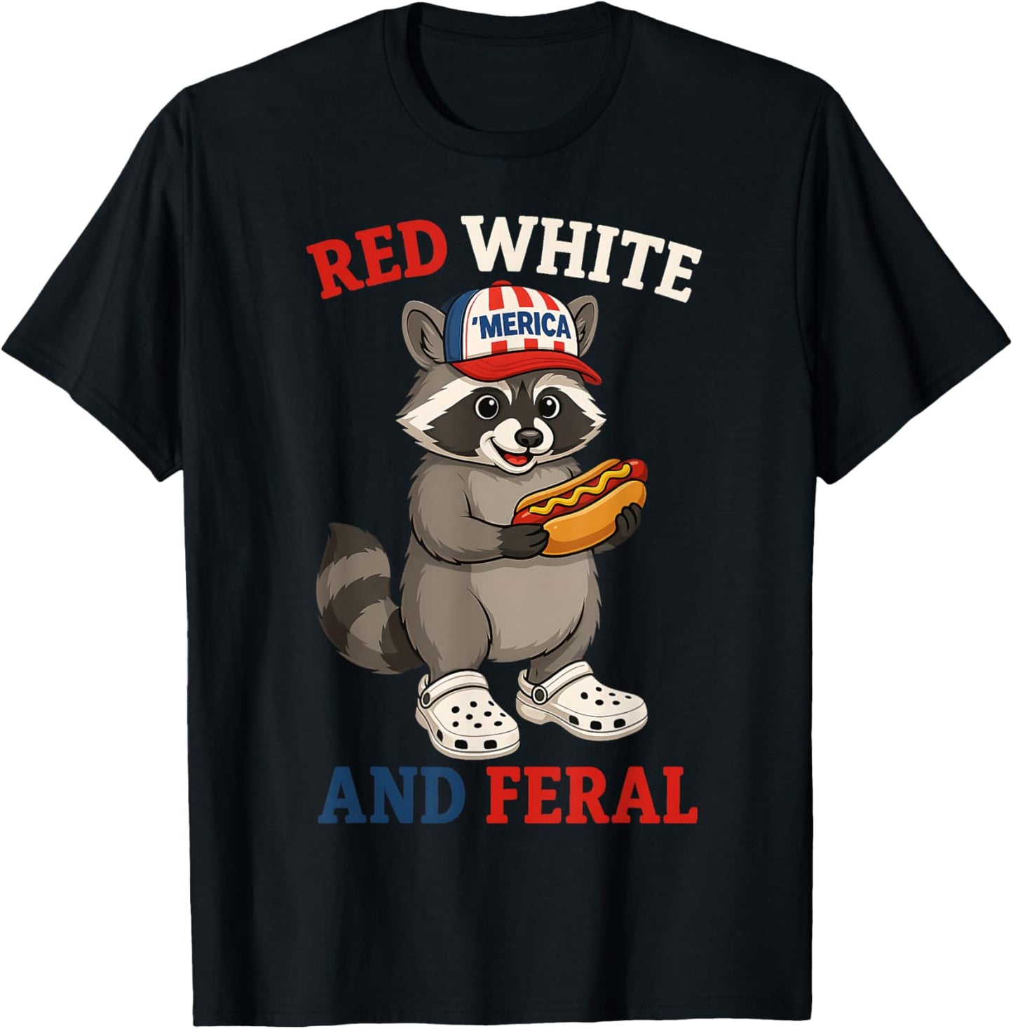 Funny Raccoon 4th Of July Patriotic Cute Red White And Feral T-shirt