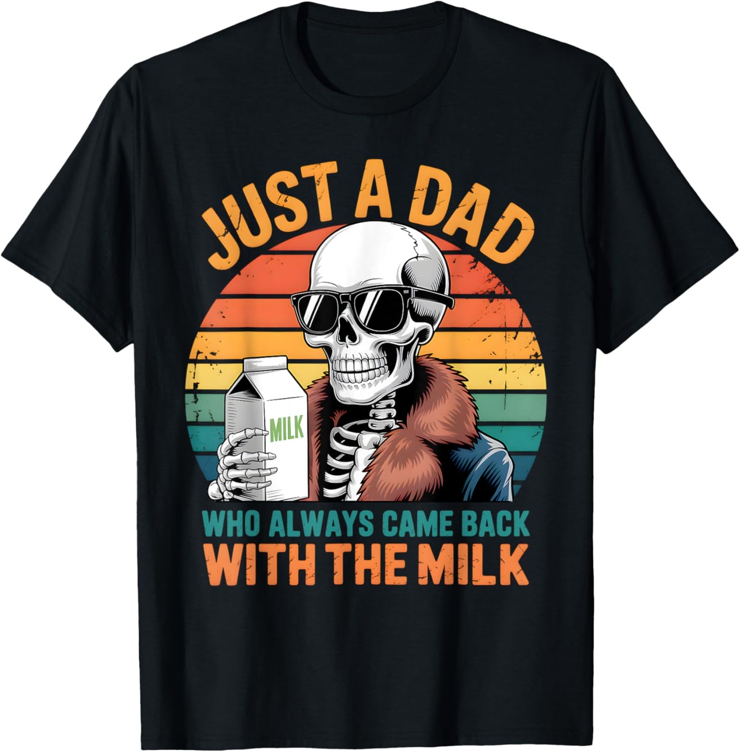 Just A Dad Who Always Came Back With The Milk Fathers Day T-Shirt