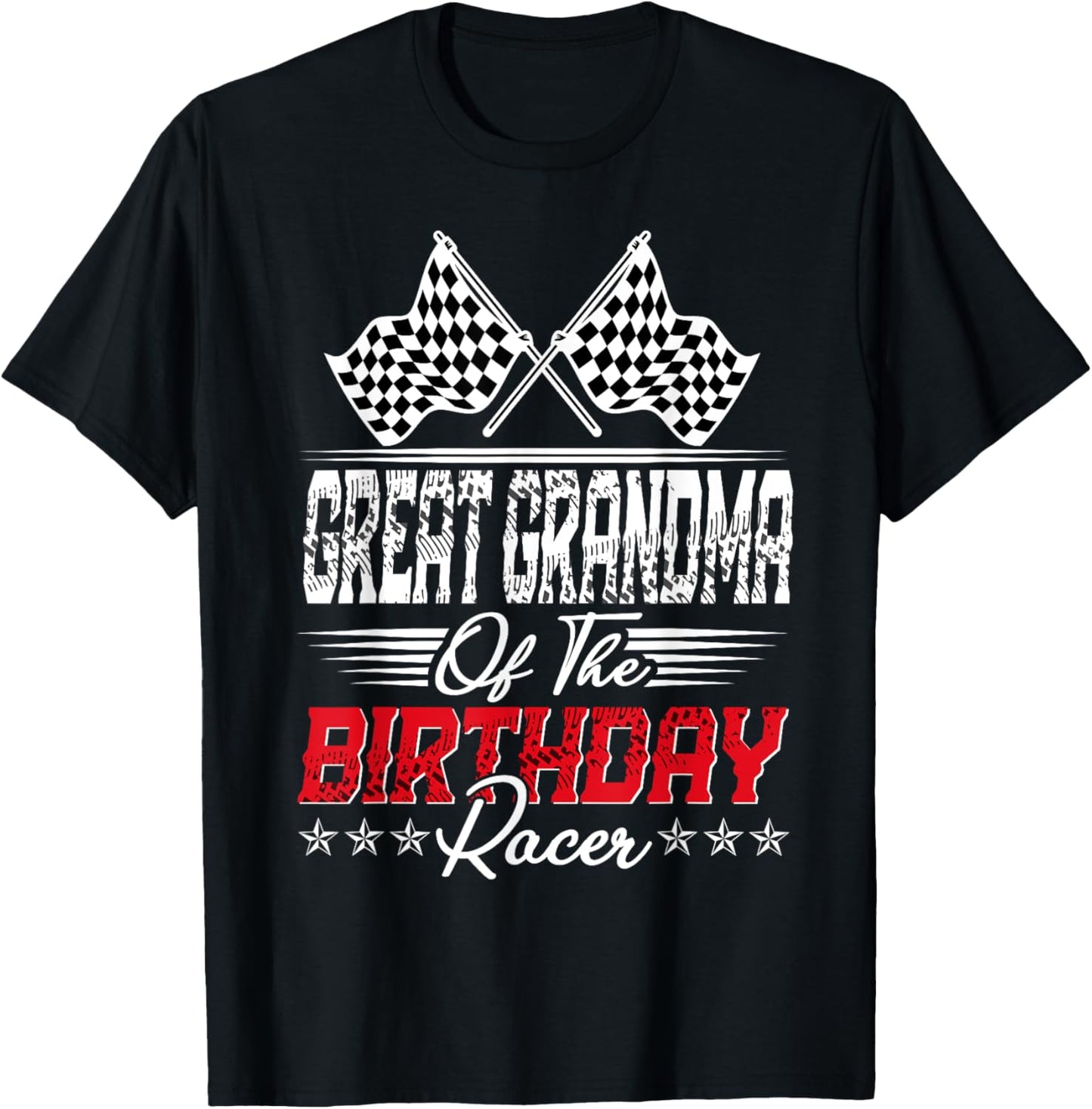 Race Car Great Grandma Of The Birthday Racer Racing Family T-Shirt