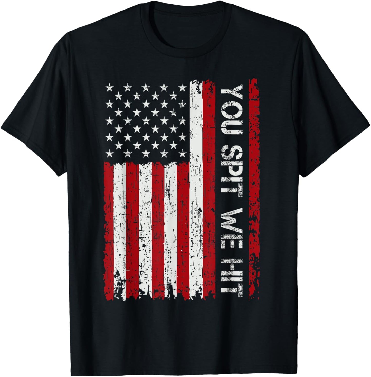 You Spit We Hit Vintage Shirt Men Women USA Flag T-Shirt