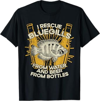 I Rescue Fish And Beer - Fisherman Fishing Bluegill T-Shirt