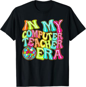 Disco Groovy In My Computer Teacher Era T-Shirt